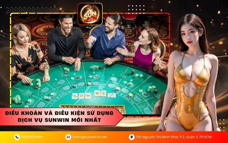 Điều Khoản Và Điều Kiện Sử Dụng Dịch Vụ Sunwin Mới Nhất
