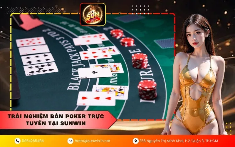 Trải nghiệm bàn poker trực tuyến tại Sunwin